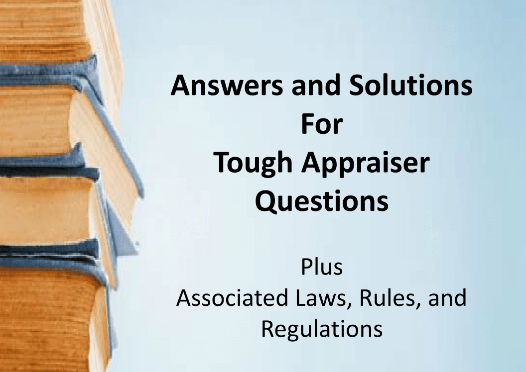 Answers and Solutions for Tough Appraiser Questions